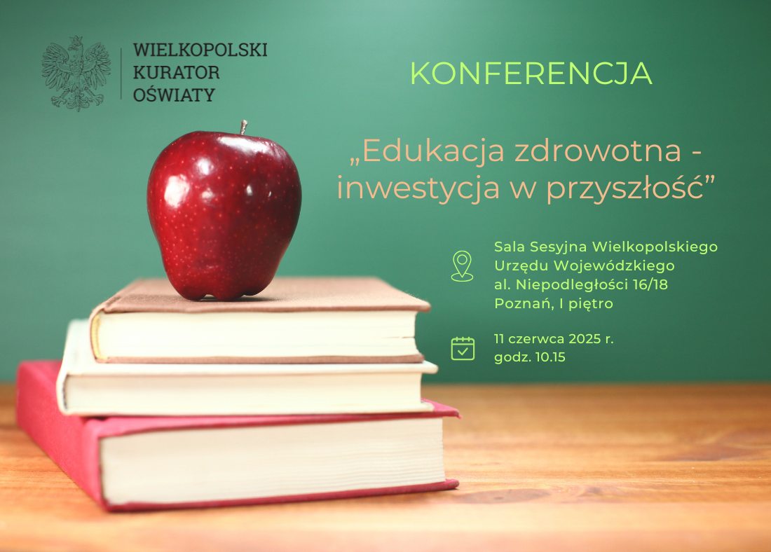 Konferencja „Edukacja zdrowotna – inwestycja w przyszłość” – 11 czerwca 2025, Poznań